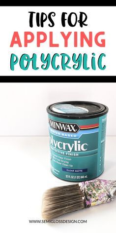 a paint can and brush with text overlay that says tips for applying polyacrylic