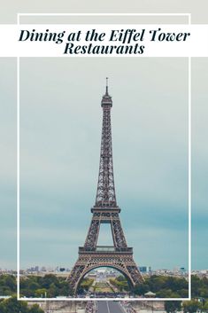 the eiffel tower in paris with text overlay reading dining at the eiffel tower restaurants