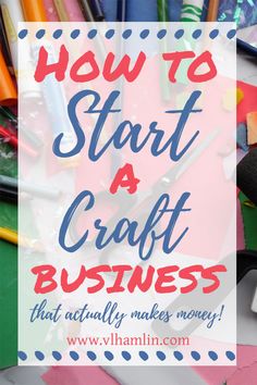 the words how to start a craft business that actually makes money on top of crayons