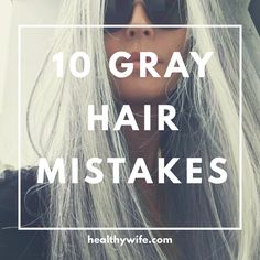 Grey Hair Care, Shampoo For Gray Hair, Hair Mistakes, Gray Hair Growing Out