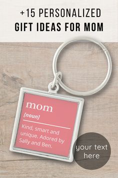 a pink keychain with the words mom on it and text that reads,'personalized gift ideas for mom '