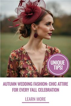 a woman in a floral dress and hat with the words unique tips autumn wedding fashion, chic attire for every fall celebration learn more