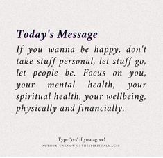 a quote that says today's message if you wanna to be happy, don't take stuff personal