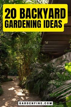 the words 20 backyard gardening ideas are overlaid by tropical trees and plants in front of a house