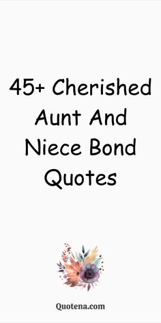 45+ Cherished Aunt and Niece Bond Quotes Losing A Niece Quotes, I Love My Niece, Aunts Birthday, Auntie Quotes