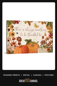 a wooden sign that says, there is always something to be grateful with pumpkins and flowers