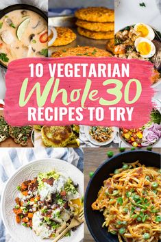 an image of food with the words insanely delicious whole 30 recipes to try