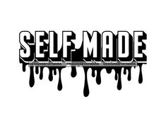 the word self made is dripping down from it's black and white paint drips