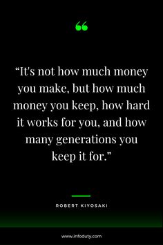 robert kiyosaki quote about money and how it works for you, and how many generations you keep it for