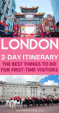 london 2 - day itinerary the best things to do for first - time visitors