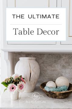 the ultimate table decor for any room in your home is easy to do and it's perfect