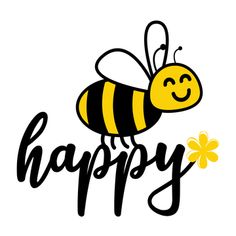 a bee with the words happy on it