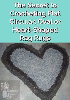 the secret to crocheting flat circular oval or heart shaped rugs