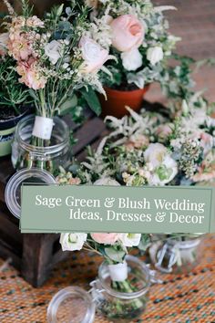 Sage green and blush pink wedding bouquets arranged in glass jars. Sage Green Bridesmaid Dresses With Pink Flowers, Sage Pink Wedding Theme, Sage Green Wedding Theme Color Palettes Blush Pink, Sage Green And Blush Wedding Decor Wedding Table Decor, Sage Green White Gold Wedding, Sage Green And Blush Wedding Theme, Blush And Olive Wedding, Sage And Blush Bridesmaid Dresses, Sage Green And Dusty Rose Wedding