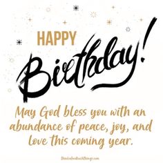 a birthday card with the words, happy birthday my god bless you with an abundance of peace, joy and love this coming year