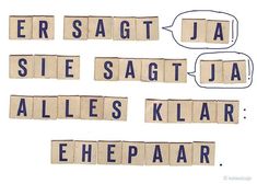 several scrabbles with words written on them in different languages, including one that says'er sagt ja sie satt ja alles klar ehepaar?