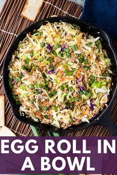 Overhead view of eggroll in a bowl. Egg Roll Skillet, Egg Roll In A Bowl, Easy Skillet Meals, One Skillet Meals, Easy Skillet, Tasty Dinner, One Skillet, Egg Roll, Family Dinner Recipes