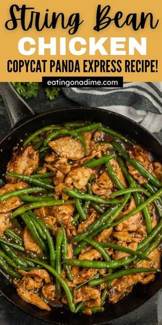 chicken and green beans in a cast iron skillet with text overlay reading string bean chicken copycat panda express recipe