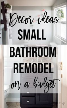 bathroom remodel on a budget with the words decor ideas small bathroom remodel on a budget