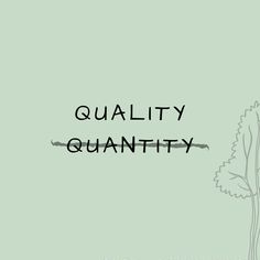 the words quality and quantity are written in black ink on a light green background with trees