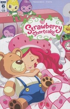 strawberry shortcake is laying in bed with her teddy bear and the words strawberry shortcake