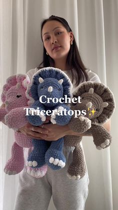 a woman holding two stuffed animals in her hands with the words crochet threeratops on it