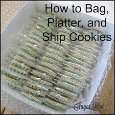 there are many cookies wrapped in plastic on top of each other with the words how to bag, platter, and ship cookies