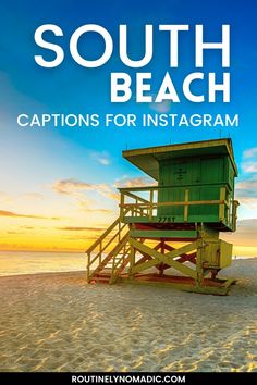 a lifeguard tower on the beach with text reading south beach captions for instagram