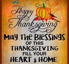 a thanksgiving card with the words happy thanksgiving, may the blessing of this thanksgiving fill your heart and home