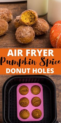 an air fryer with pumpkin spice donuts in it and the words air fryer pumpkin spice donut holes