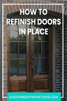 two wooden doors with the words how to refinish doors in place