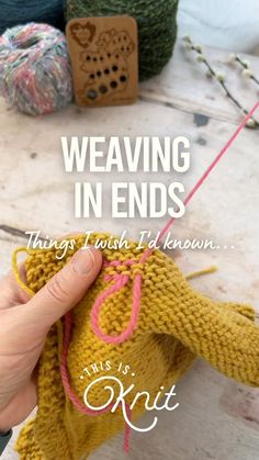 someone is knitting something with the words weaving in ends