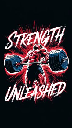 a man lifting a barbell with the words strength unleashed