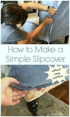 how to make a simple slipcover from an upholstered chair with step - by - step instructions