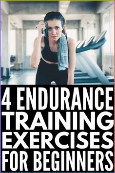 a woman is talking on her cell phone with the words 4 endurance training exercises for beginners