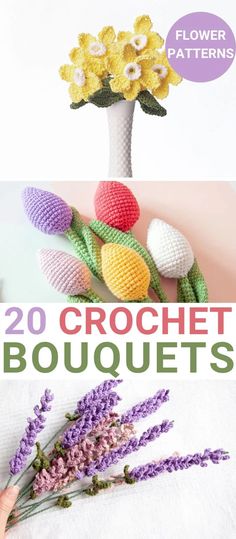 crochet bouquets with flowers in them and the title overlay reads, 20 crochet bouquets