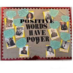 a bulletin board with words that say words have power and pictures of people on it