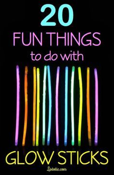 glow sticks with the words 20 fun things to do with glowsticks on them