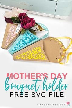 mother's day bouquet holder with free svg file and cricut machine