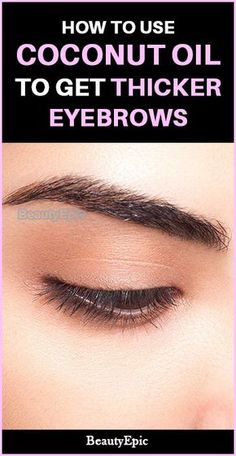 Coconut Oil Eyebrows, Grow Eyebrows Thicker, Thicker Eyebrows, Eyeshadow Basics, Thick Hair Remedies, Balayage Bob, Coconut Oil Hair Mask, How To Grow Eyebrows, Eyebrow Growth