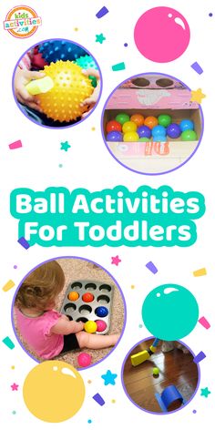 an advertisement for ball activities for toddlers with pictures of toys in the background and text that reads, ball activities for toddlers