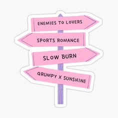 a pink street sign with the words slow burn and grumpy x sunshine on it