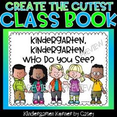 the children's class book with text that reads, create the cutest class book