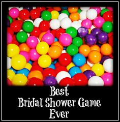 the words best bridal shower game ever are in front of a pile of colorful balls