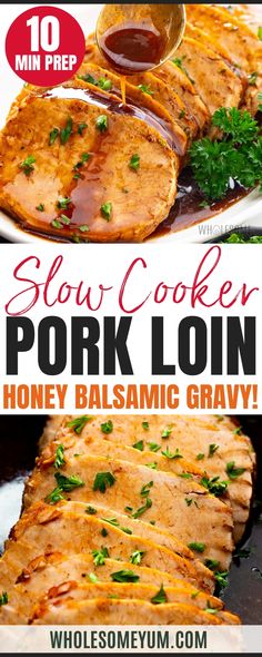 slow cooker pork loin with honey balsamic gravy on top