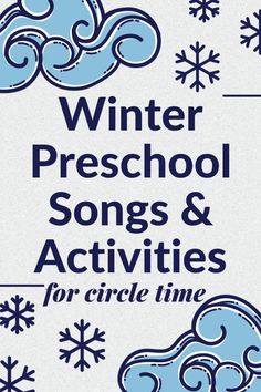 winter preschool songs and activities for circle time with snowflakes on the back ground