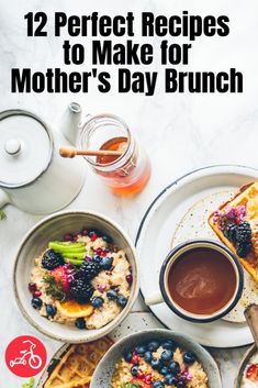 some breakfast foods are on the table and there is text overlay that reads 12 perfect recipes to make for mother's day brunch