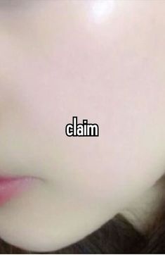 a close up of a person's face with the word claim on it