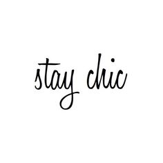 the word stay chic written in black ink