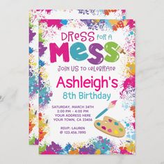 a birthday party with paint splattered on it and the words, dress for a mess